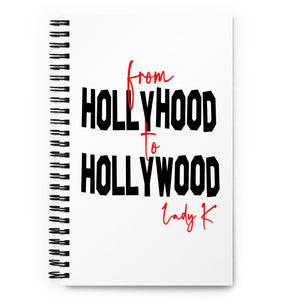 "From Hollyhood To Hollywood" Spiral Notebook