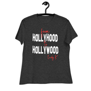 "From Hollyhood to Hollywood" Women's Relaxed T-Shirt